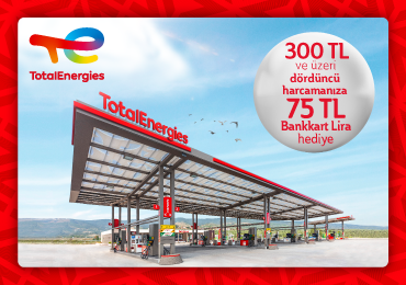 TotalEnergies İstasyonlarında 75 TL Değerinde Bankkart Lira hediye!